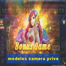 modelos camera prive